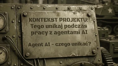 Tego unikaj podczas pracy z agentami AI